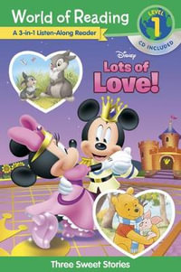 World of Reading : Disney's Lots of Love Collection 3-In-1 Listen Along Reader-Level 1: 3 Sweet Stories [With CD] - Disney Books