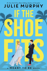 If the Shoe Fits : Disney's Meant to Be Series - Julie Murphy