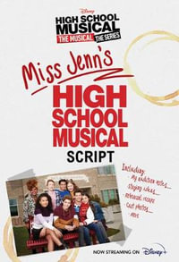 Hsmtmts : Miss Jenn's High School Musical Script - Disney Books