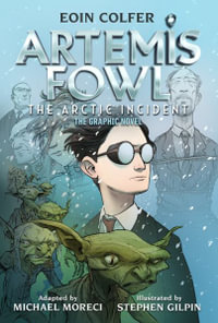 The Eoin Colfer : Artemis Fowl: The Arctic Incident: The Graphic Novel-Graphic Novel - Eoin Colfer