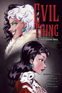 Evil Thing : A Villains Graphic Novel - Serena Valentino