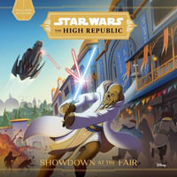 Star Wars : The High Republic: : Showdown at the Fair - George Mann