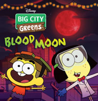 Big City Greens : Blood Moon - Disney Books