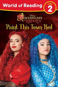 World of Reading : Descendants the Rise of Red: Paint This Town Red - Steve Behling