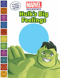 Marvel Beginnings : Hulk's Big Feelings - Steve Behling