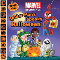 Marvel Beginnings : Spider-Man's Spooky Halloween - Steve Behling