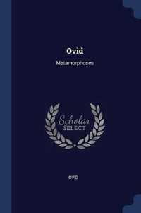 Ovid : Metamorphoses - Ovid