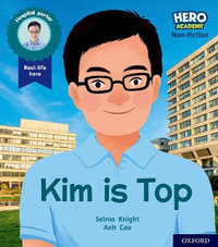 Hero Academy Non-fiction : Oxford Level 1+, Pink Book Band Kim Is Top - Selma Knight