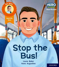 Hero Academy Non-fiction : Oxford Level 4, Light Blue Book Band Stop the Bus! - Laura Baker