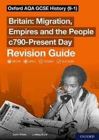 Sch: 14-16 Oxford AQA GCSE History 9-1 : Britain Migration, Empires and the People c790-Present Day Revision Guide - Aaron Wilkes