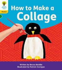 Oxford Reading Tree : Floppy's Phonics Decoding Practice: Oxford Level 5: How to Make a Collage - Becca Heddle