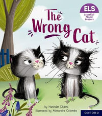 Essential Letters & Sounds : Essential Phonic Readers: OL 6 The Wrong Cat - Narinder Dhami