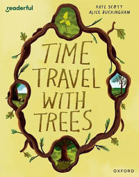 Readerful Books for Sharing : Year 2/Primary 3 Time Travel with Trees - Kate Scott