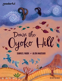 Readerful Bks for Sharing : Y 6/Prim 7 Down the Oyoko Hill - James Clements