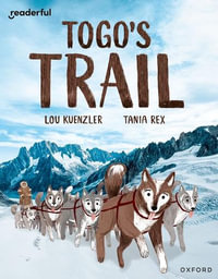 Readerful Independent Library : Oxford Reading Level 12 Togo's Trail - Lou Kuenzler