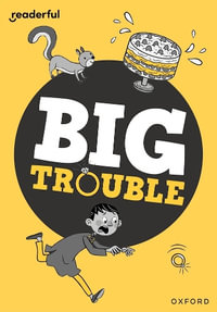 Readerful Rise : Oxford Reading Level 7 Big Trouble - Shahab Shamshirsaz