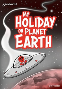 Readerful Rise : Oxford Reading Level 9 My Holiday on Planet Earth - Alex Patrick