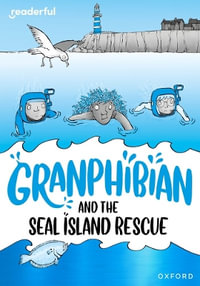 Readerful Rise : Oxford Reading Level 10 Granphibian and the Seal Island Rescue - Mike Phillips