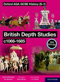 Oxford AQA GCSE History 9-1 : British Depth Studies c1066-1685 Student Book - Aaron Wilkes