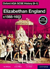 Oxford AQA GCSE History 9-1 : Elizabethan England c1568-1603 Student Book - Aaron Wilkes