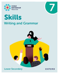 Oxford International Resources : Writing and Grammar Skills: Practice Book 7 - Liz Miles