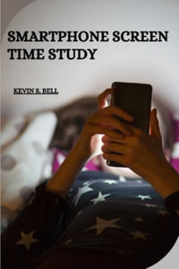 Smartphone Screen Time Study - Kevin S. Bell