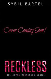 Reckless, eBook by Sybil Bartel, The Alpha Bodyguard Series, #3, 9781386268055