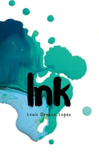 Ink - Louis Orozco Lopez