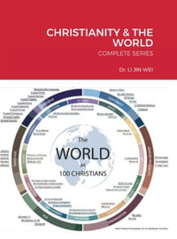 CHRISTIANITY & THE WORLD : COMPLETE SERIES - Dr. LI JIN WEI