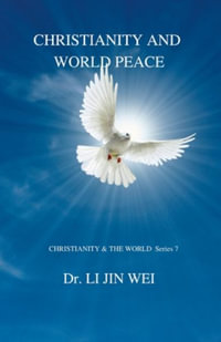 CHRISTIANITY AND WORLD PEACE - Dr. LI JIN WEI