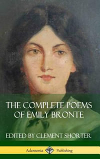 The Complete Poems of Emily Bronte (Poetry Collections) (Hardcover) - Emily Bronte