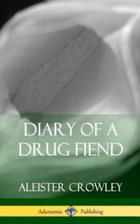 Diary of a Drug Fiend (Hardcover) - Aleister Crowley