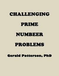 Challenging Prime Number Problems - Gerald Patterson