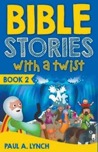 Bible Stories With A Twist Book 2 : Bible Stories With A Twist - paul lynch