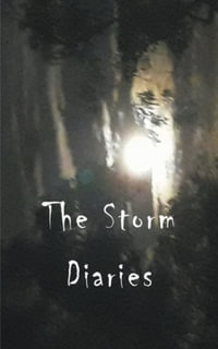 The Storm Diaries - William Stone Greenhill