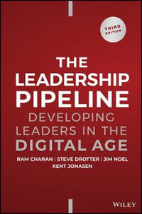 The Leadership Pipeline : Developing Leaders in the Digital Age - Ram Charan