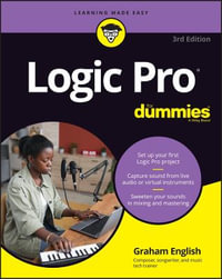 Logic Pro For Dummies : 3rd Edition - Graham English