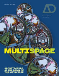 Multispace : Architecture at the Dawn of the Metaverse - Owen Hopkins