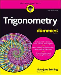 Trigonometry For Dummies : For Dummies - Mary Jane Sterling