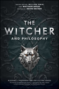 The Witcher and Philosophy : Toss a Coin to Your Philosopher - Matthew Brake