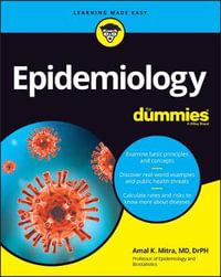 Epidemiology For Dummies : For Dummies - Amal K. Mitra