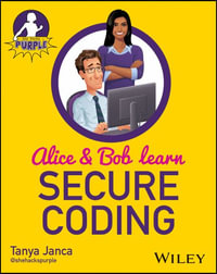 Alice and Bob Learn Secure Coding - Tanya Janca