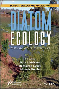 Diatom Ecology : Molecule to Metacommunities - Nora I. Maidana