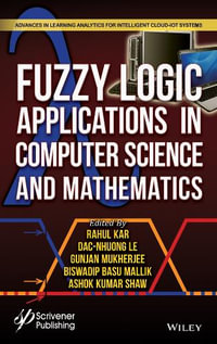 Fuzzy Logic Applications in Computer Science and Mathematics : Advances in Learning Analytics for Intelligent Cloud-iot Systems - Rahul Kar