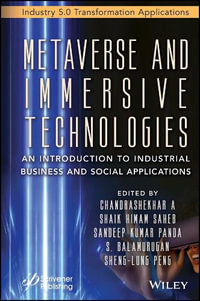 Metaverse and Immersive Technologies : An Introduction to Industrial, Business and Social Applications - Chandrashekhar A