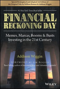 Financial Reckoning Day : Memes, Manias, Booms & Busts ... Investing In the 21st Century - Addison Wiggin