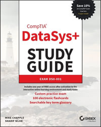 CompTIA DataSys+ Study Guide : Exam DS0-001 - Mike Chapple