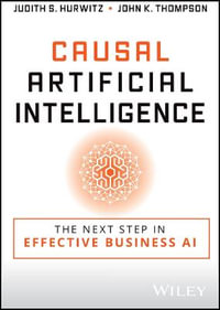 Causal Artificial Intelligence : The Next Step in Effective Business AI - Judith S. Hurwitz