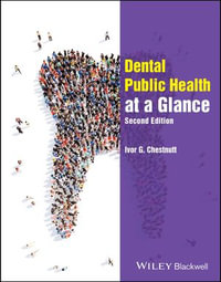 Dental Public Health at a Glance : At a Glance (Dentistry) - Ivor G. Chestnutt