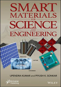 Smart Materials for Science and Engineering - Upendra Kumar